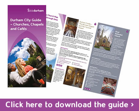 Durham City Guide - Churches, Chapels and Cafes